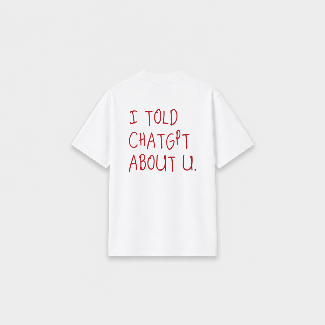 TOLD YOU T-SHIRT