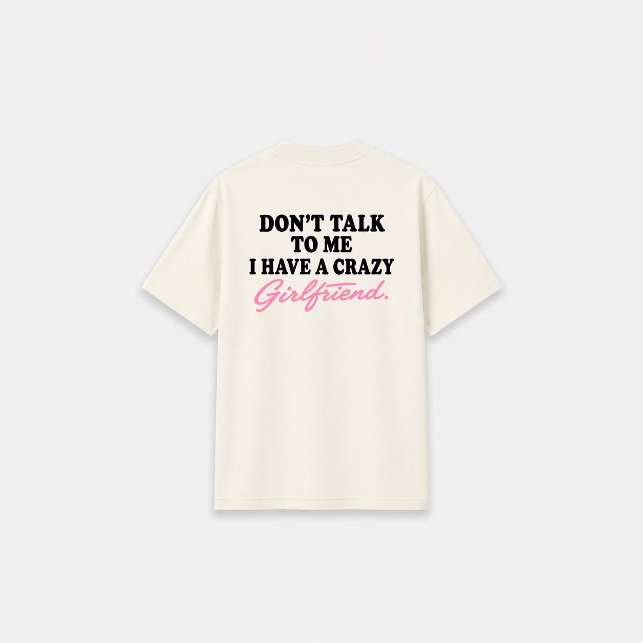 CRAZY GIRLFRIEND T-SHIRT