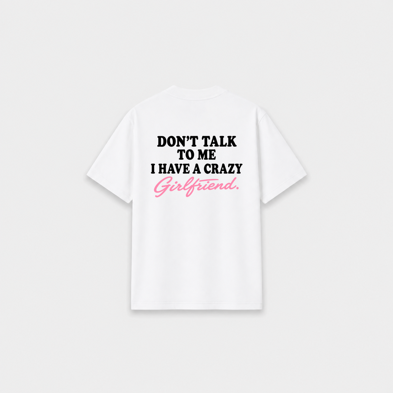 CRAZY GIRLFRIEND T-SHIRT