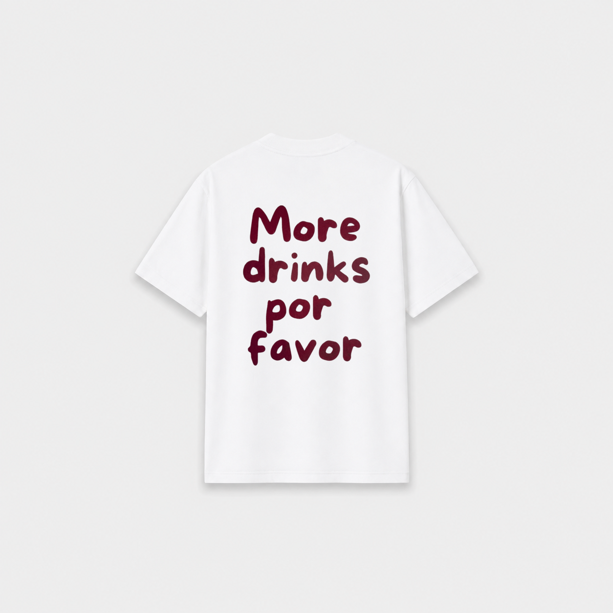 MORE DRINKS T-SHIRT