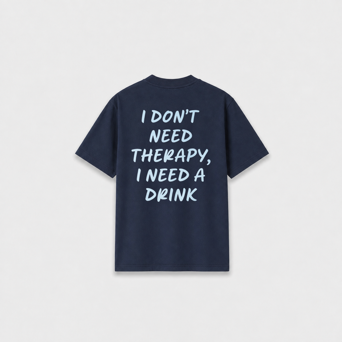 NEED DRINK T-SHIRT