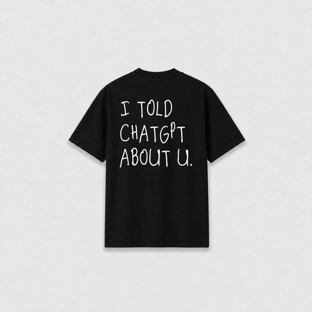 TOLD YOU T-SHIRT