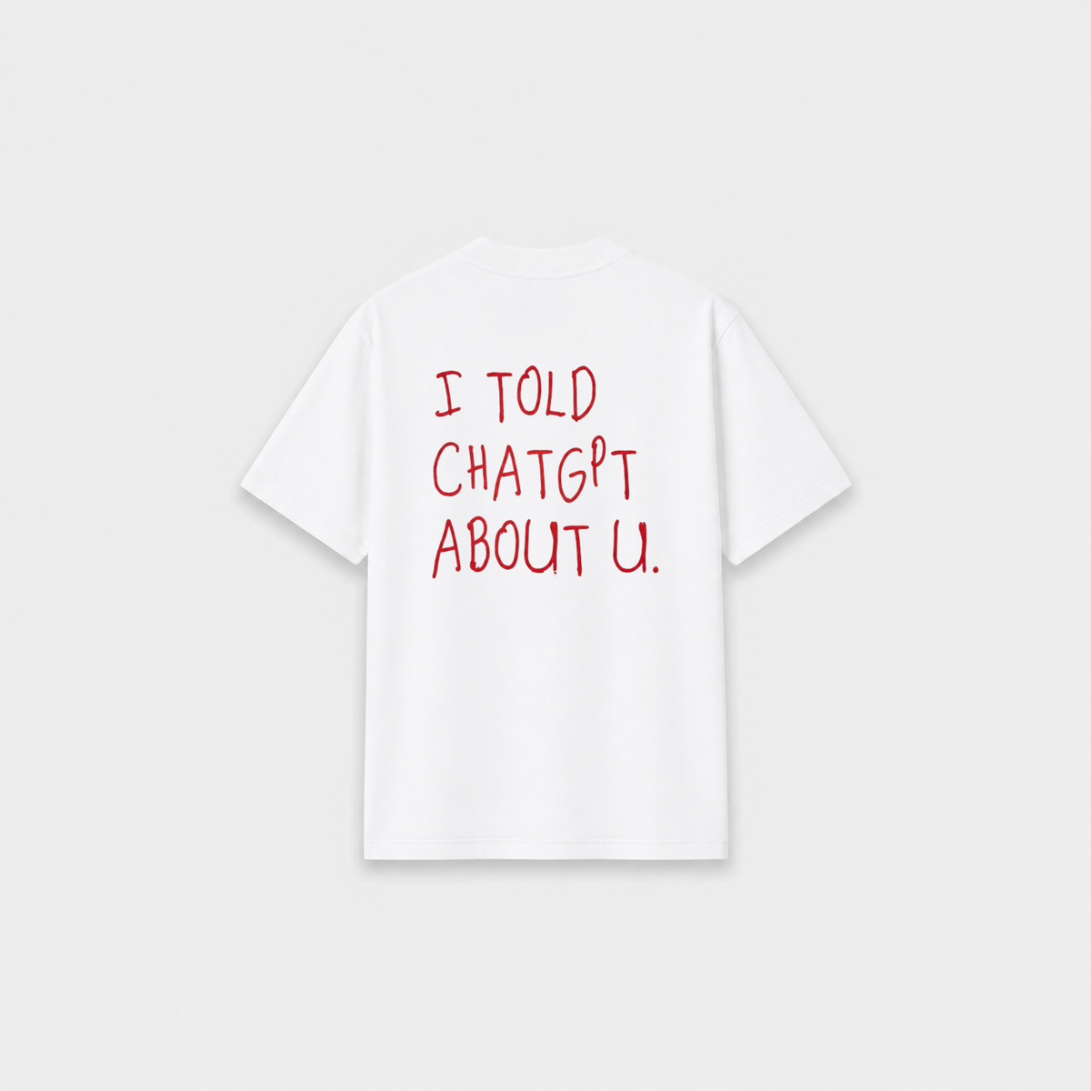 TOLD YOU T-SHIRT